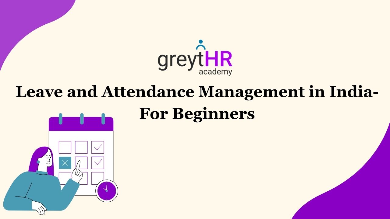 Leave and Attendance Management in India- For Beginners